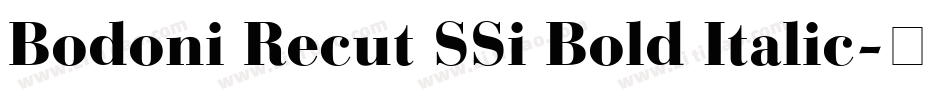 Bodoni Recut SSi Bold Italic字体转换